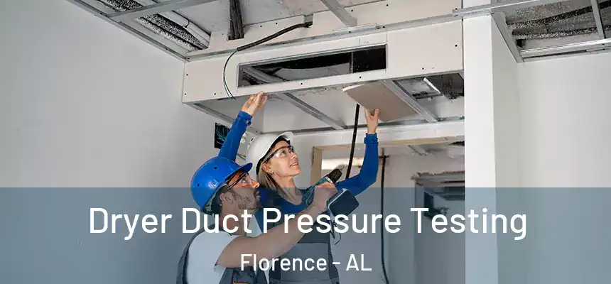  Dryer Duct Pressure Testing Florence - AL