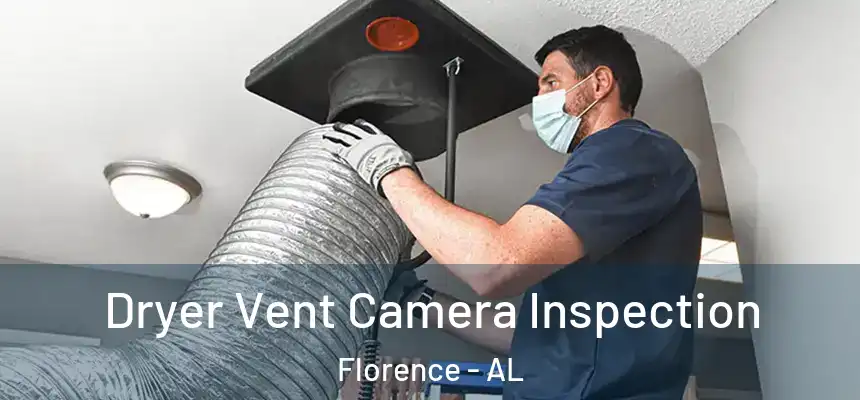 Dryer Vent Camera Inspection Florence - AL