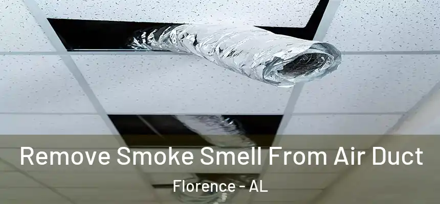 Remove Smoke Smell From Air Duct Florence - AL