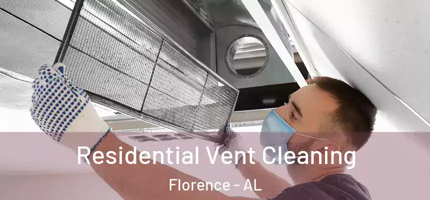 Residential Vent Cleaning Florence - AL