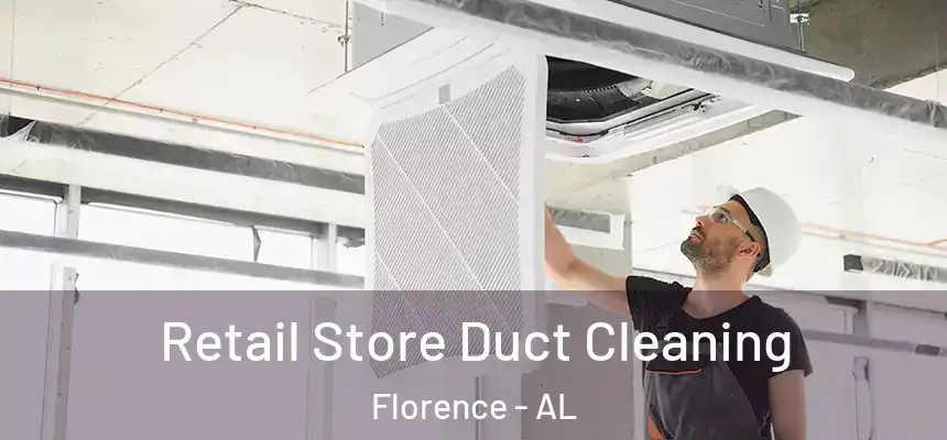  Retail Store Duct Cleaning Florence - AL