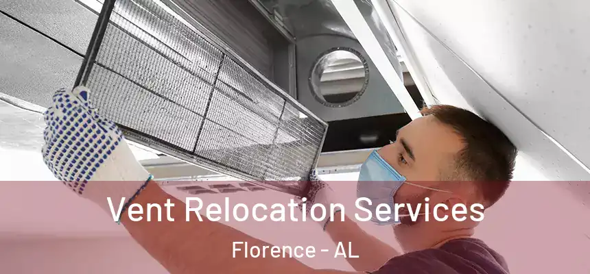  Vent Relocation Services Florence - AL